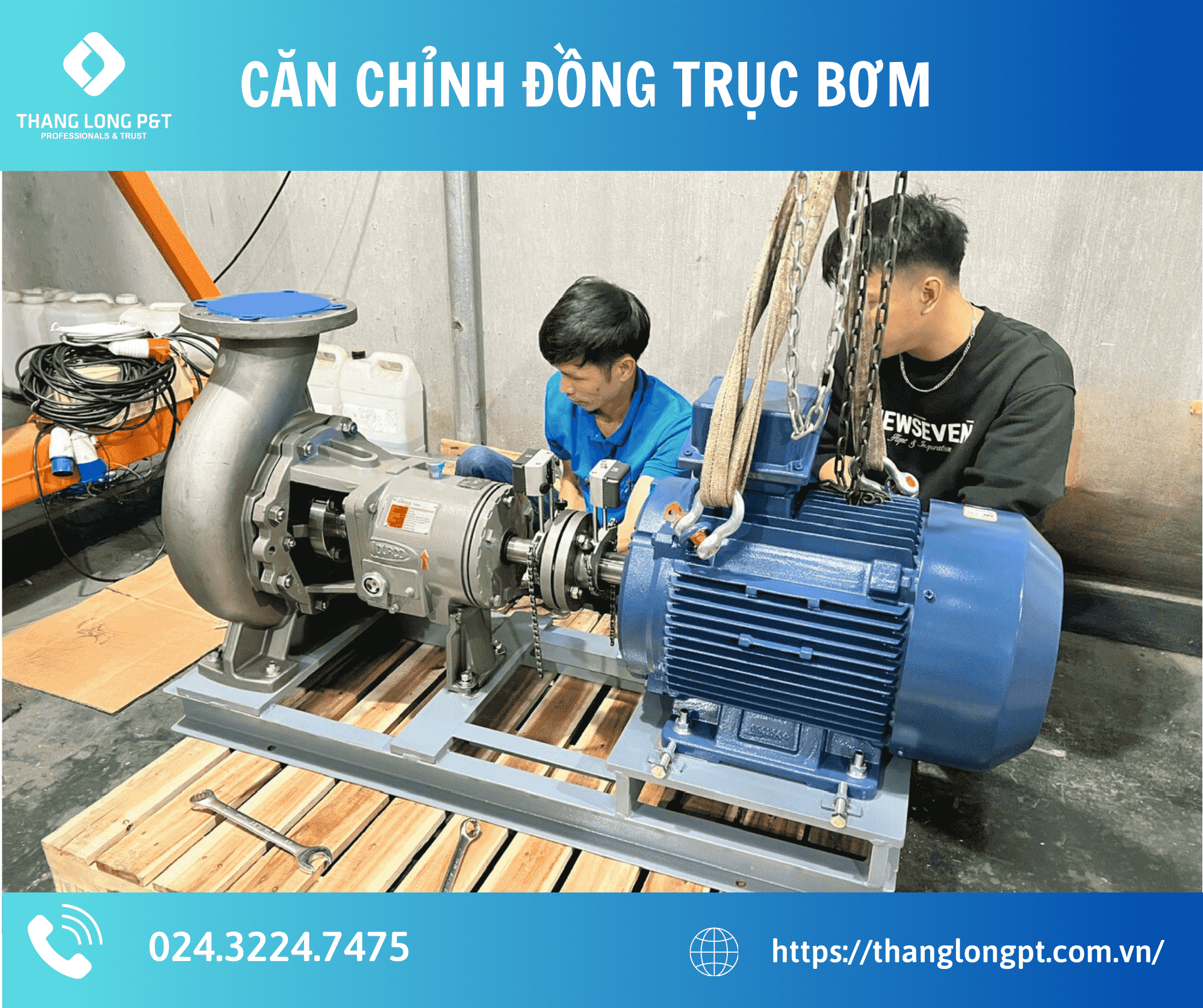 Căn chỉnh đồng trục bơm tại xưởng cơ khí Thăng Long P&T