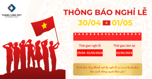 Thăng Long P&T trân trọng thông báo lịch nghỉ lễ 30/4 -1/05/2024